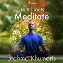 Learn How to Meditate, audiobook by Brahma Khumaris