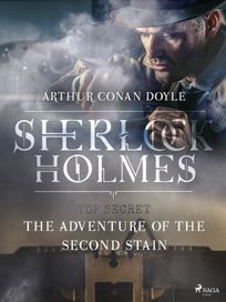 The Adventure of the Second Stain, eBook by Arthur Conan Doyle