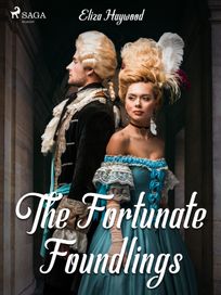 The Fortunate Foundlings, eBook by Eliza Haywood