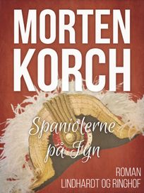 Spaniolerne på Fyn, audiobook by Morten Korch