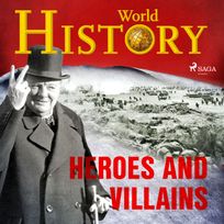 Heroes and Villains, audiobook by World History
