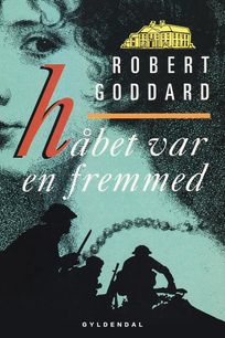 Håbet var en fremmed, eBook by Robert Goddard