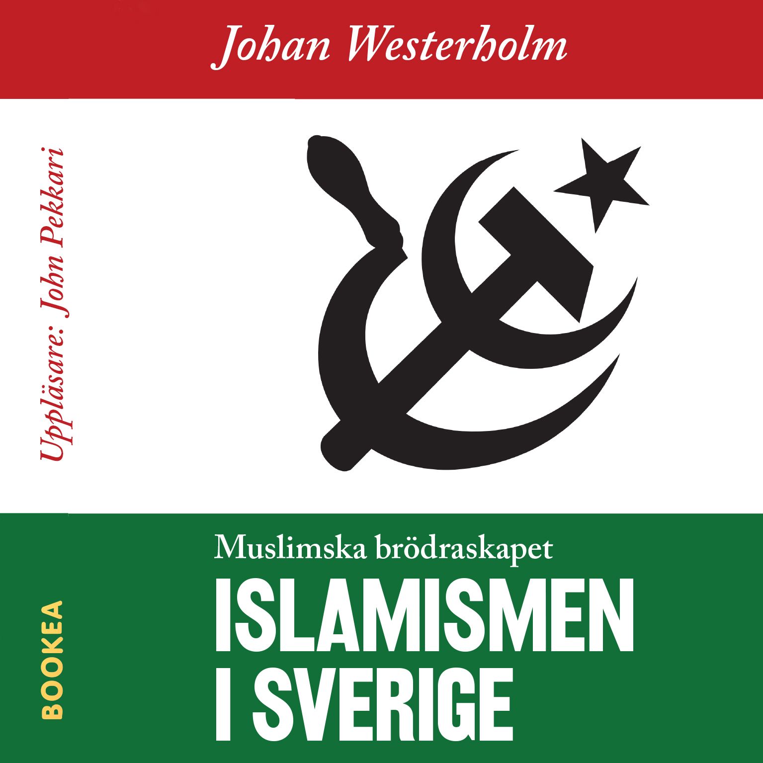 Islamismen i Sverige - Muslimska Brödraskapet, audiobook by Johan Westerholm