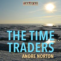The Time Traders, ljudbok av Andre Norton