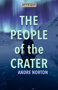 The People of the Crater, eBook by Andre Norton