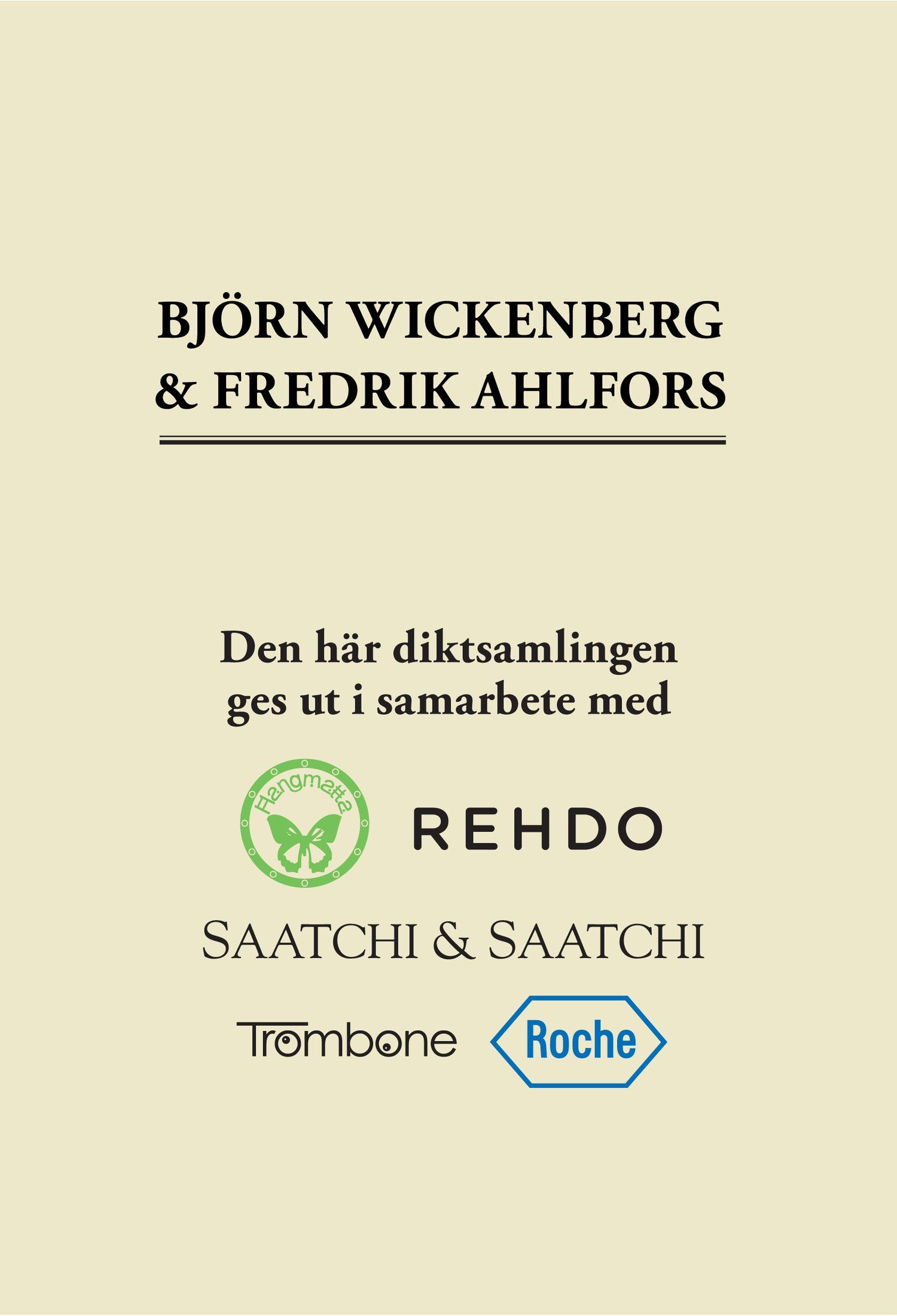 Den här diktsamlingen ges ut i samarbete med, eBook by Fredrik Ahlfors, Björn Wickenberg