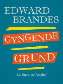 Gyngende grund, eBook by Edvard Brandes