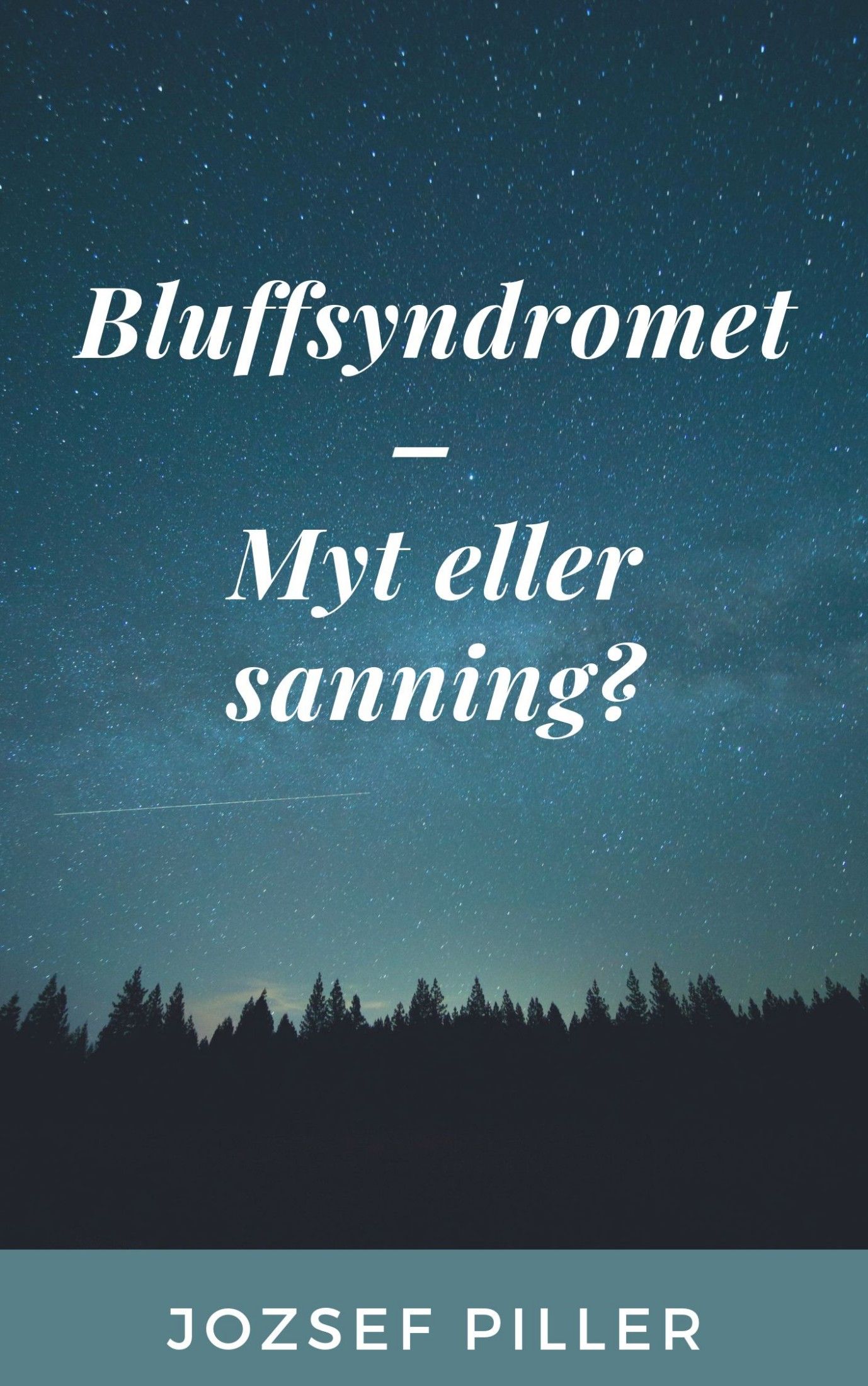 Bluffsyndromet – Myt eller sanning?, eBook by Jozsef Piller