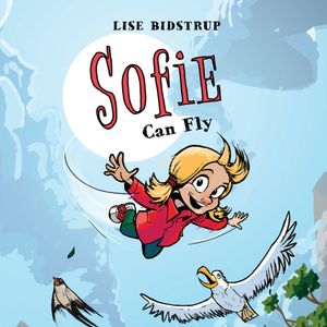 Sophie #3: Sophie Can Fly, audiobook by Lise Bidstrup