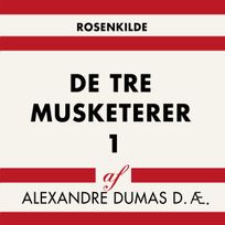De tre musketerer 1, audiobook by Alexandre Dumas D.Æ.