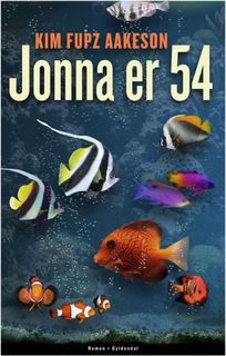 Jonna er 54, eBook by Kim Fupz Aakeson