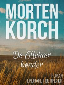 De Ellekær bønder, audiobook by Morten Korch