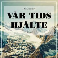 Vår tids hjälte, audiobook by Michail Lermontov