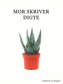 Mor skriver digte, eBook by Louise Fischer Nielsen, Andreas Refsgaard, Jonas Stampe