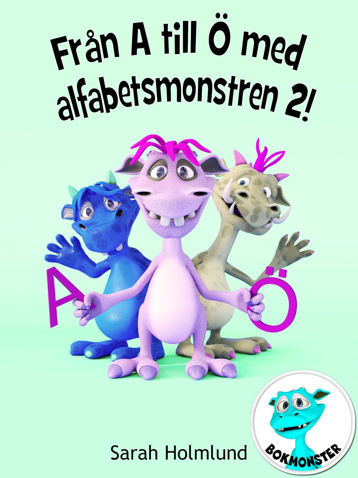 Från A till Ö med alfabetsmonstren 2!, eBook by Sarah Holmlund