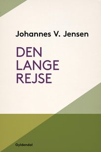 Den lange rejse, eBook by Johannes V. Jensen