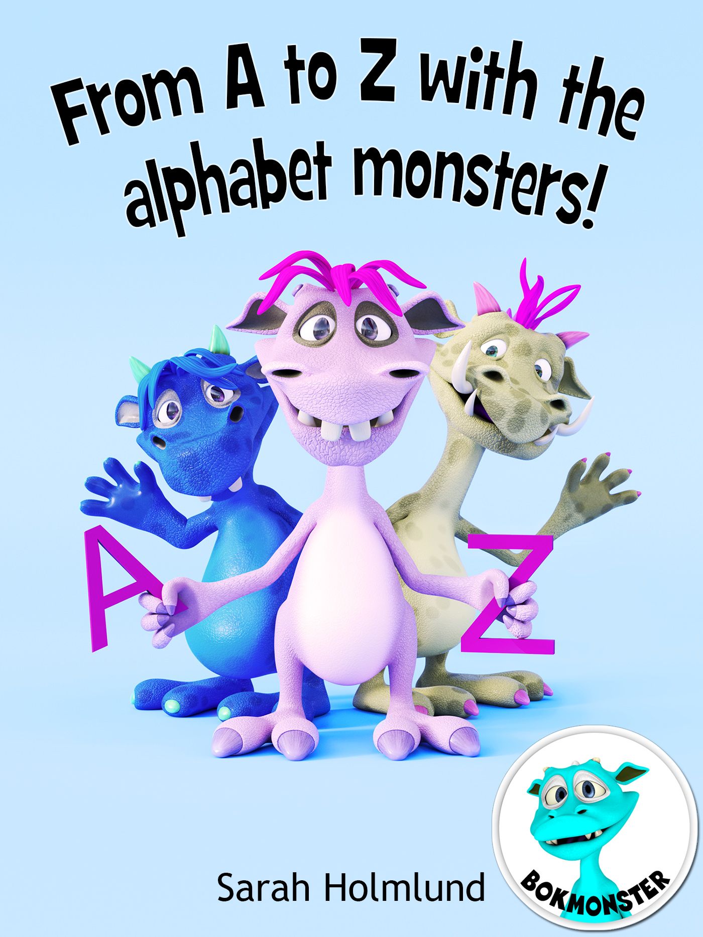 From A to Z with the alphabet monsters!, eBook by Sarah Holmlund