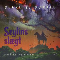 Seylins slægt, audiobook by Clare B. Dunkle