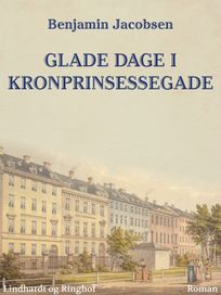 Glade dage i Kronprinsessegade, eBook by Benjamin Jacobsen