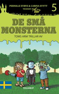 De små monsterna #5: Toms arm trillar av, audiobook by Carina Evytt, Pernille Eybye
