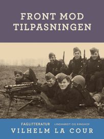Front mod tilpasningen, eBook by Vilhelm La Cour