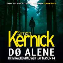 Dø alene, audiobook by Simon Kernick