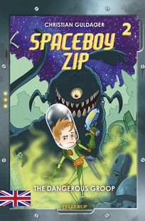 Spaceboy Zip #2: The Dangerous Groop, eBook by Christian Guldager