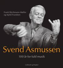 Svend Asmussen. 100 år for fuld musik, eBook by Frank Büchmann-Møller, Kjeld Frandsen