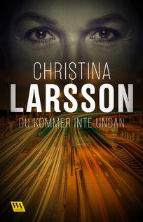 Du kommer inte undan, eBook by Christina Larsson