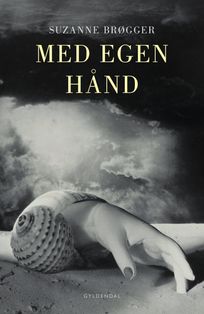 Med egen hånd, eBook by Suzanne Brøgger