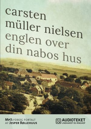 Englen over din nabos hus, audiobook by Carsten Müller Nielsen