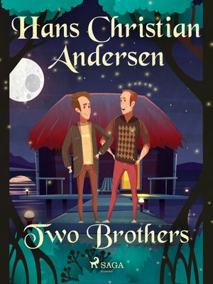 Two Brothers, eBook by Hans Christian Andersen