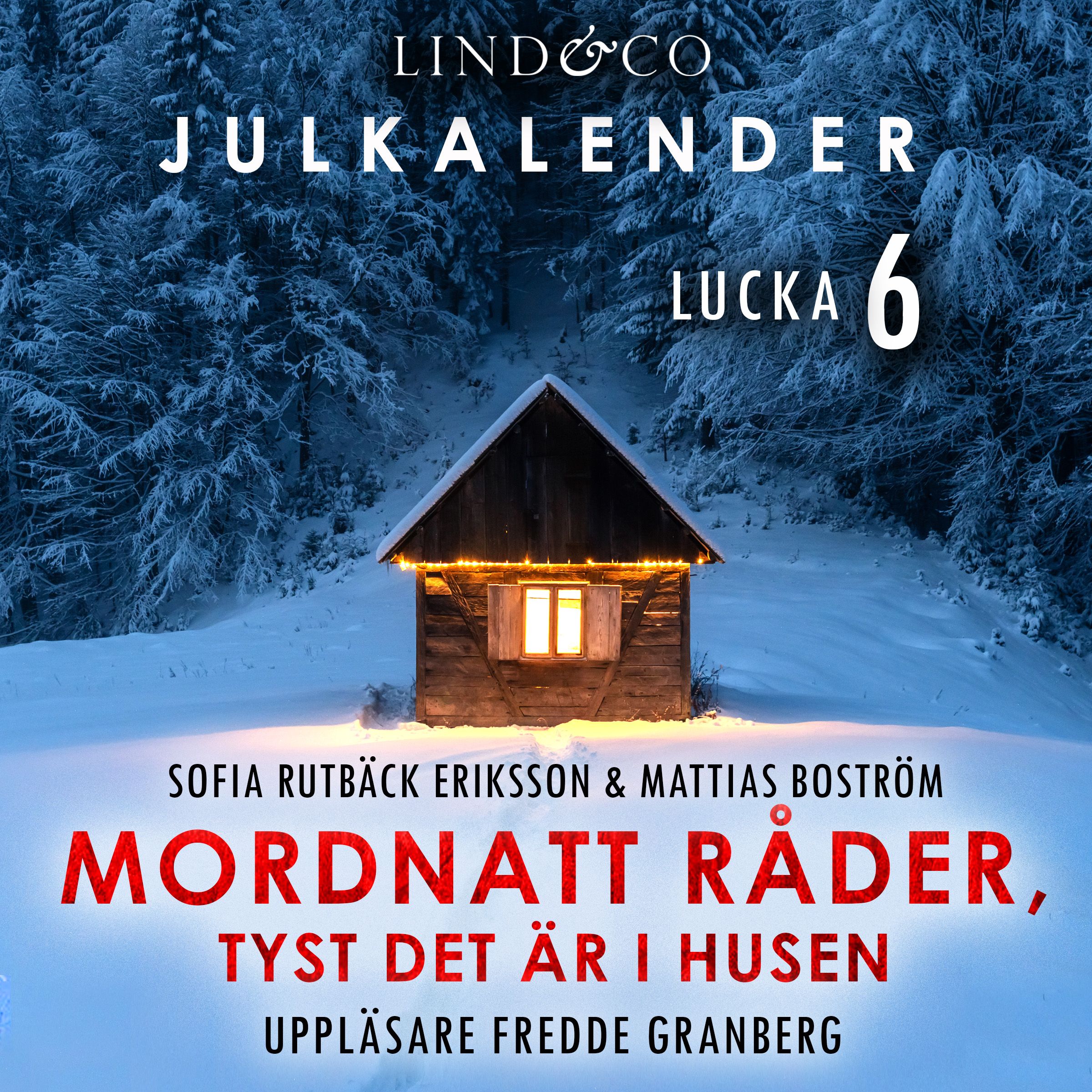 Mordnatt råder, tyst det är i husen: Lucka 6, audiobook by Mattias Boström, Sofia Rutbäck Eriksson