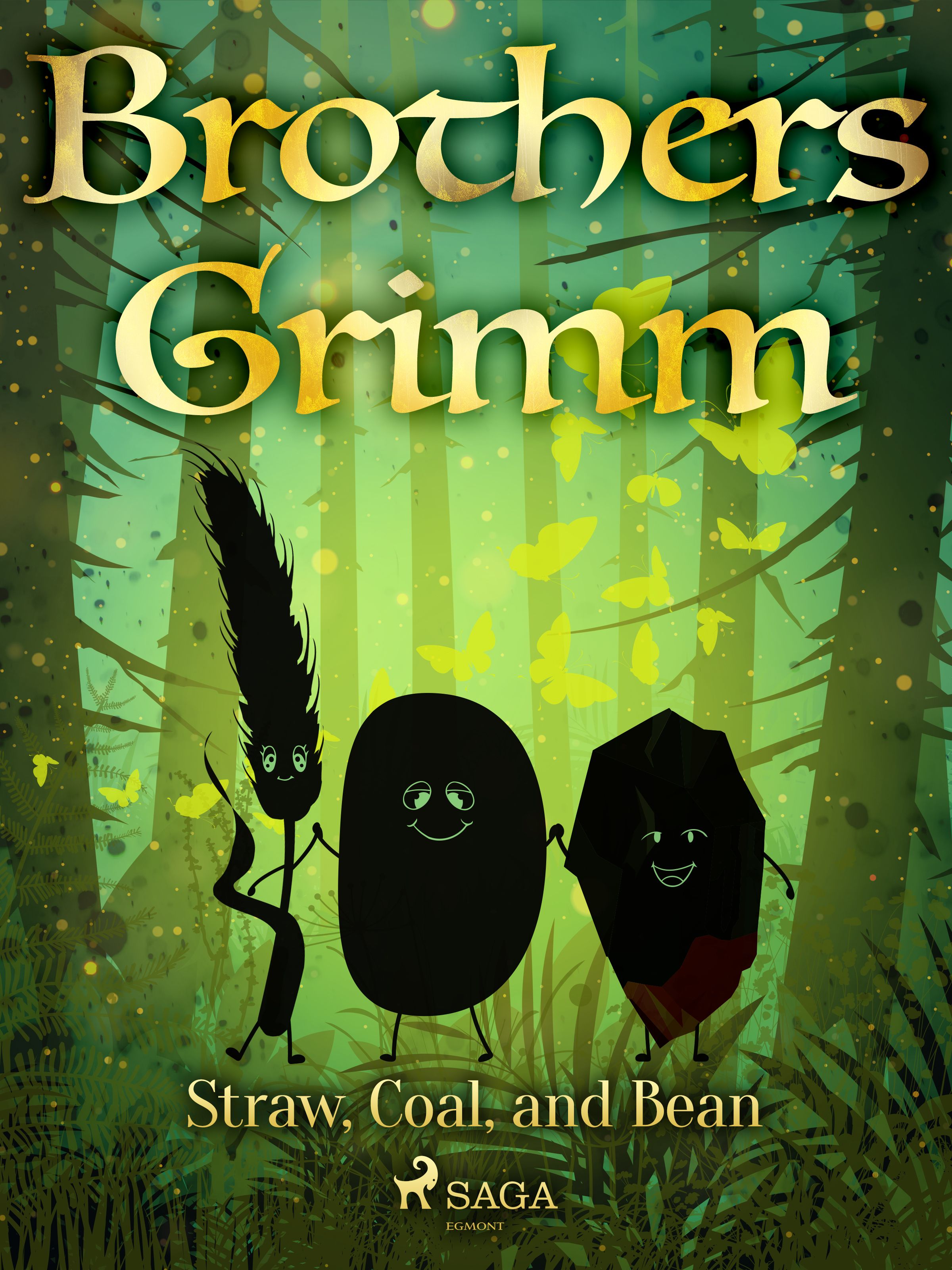 Straw, Coal, and Bean, eBook by Brothers Grimm
