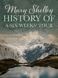 History of a Six Weeks' Tour, eBook by Mary Shelley