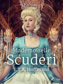Mademoiselle Scuderi, eBook by E.T.A. Hoffmann