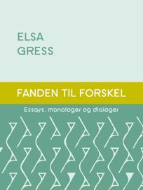 Fanden til forskel - Essays, monologer og dialoger, eBook by Elsa Gress