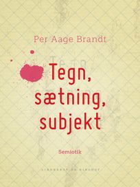 Tegn, sætning, subjekt, eBook by Per Aage Brandt
