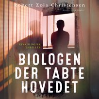 Biologen der tabte hovedet, audiobook by Robert Zola Christensen