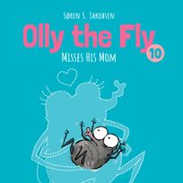 Olly the Fly #10: Olly the Fly Misses His Mom, audiobook by Søren S. Jakobsen