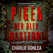Pigen der blev bortført, audiobook by Charlie Donlea
