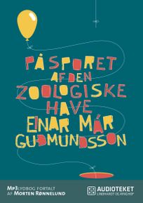 På sporet af den zoologiske have, audiobook by Einar Már Guðmundsson