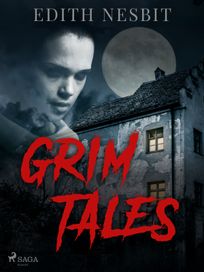 Grim Tales, eBook by Edith Nesbit
