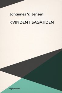 Kvinden i Sagatiden, eBook by Johannes V. Jensen