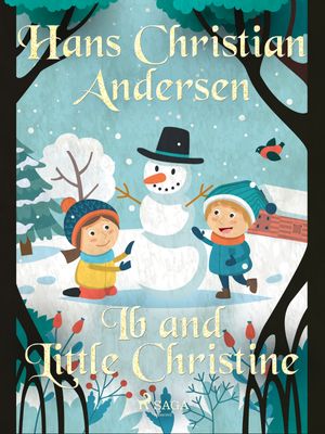 Ib and Little Christine, eBook by Hans Christian Andersen