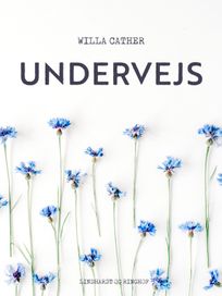 Undervejs, eBook by Willa Cather