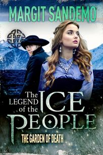The Ice People 17 - The Garden of Death, eBook by Margit Sandemo