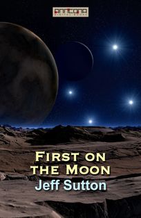 First on the Moon, eBook by Jeff Sutton