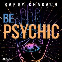 Be Psychic, audiobook by Randy Charach