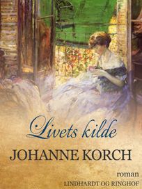 Livets kilde, audiobook by Johanne Korch